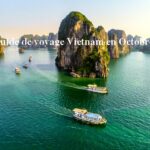 Guide de voyage Vietnam en Octobre: La saison idéale pour explorer le pays