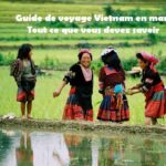 Guide de voyage Vietnam en mars: Tout ce que vous devez savoir