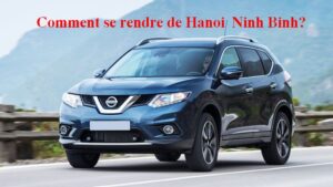 Comment se rendre de Hanoi à Ninh Binh?