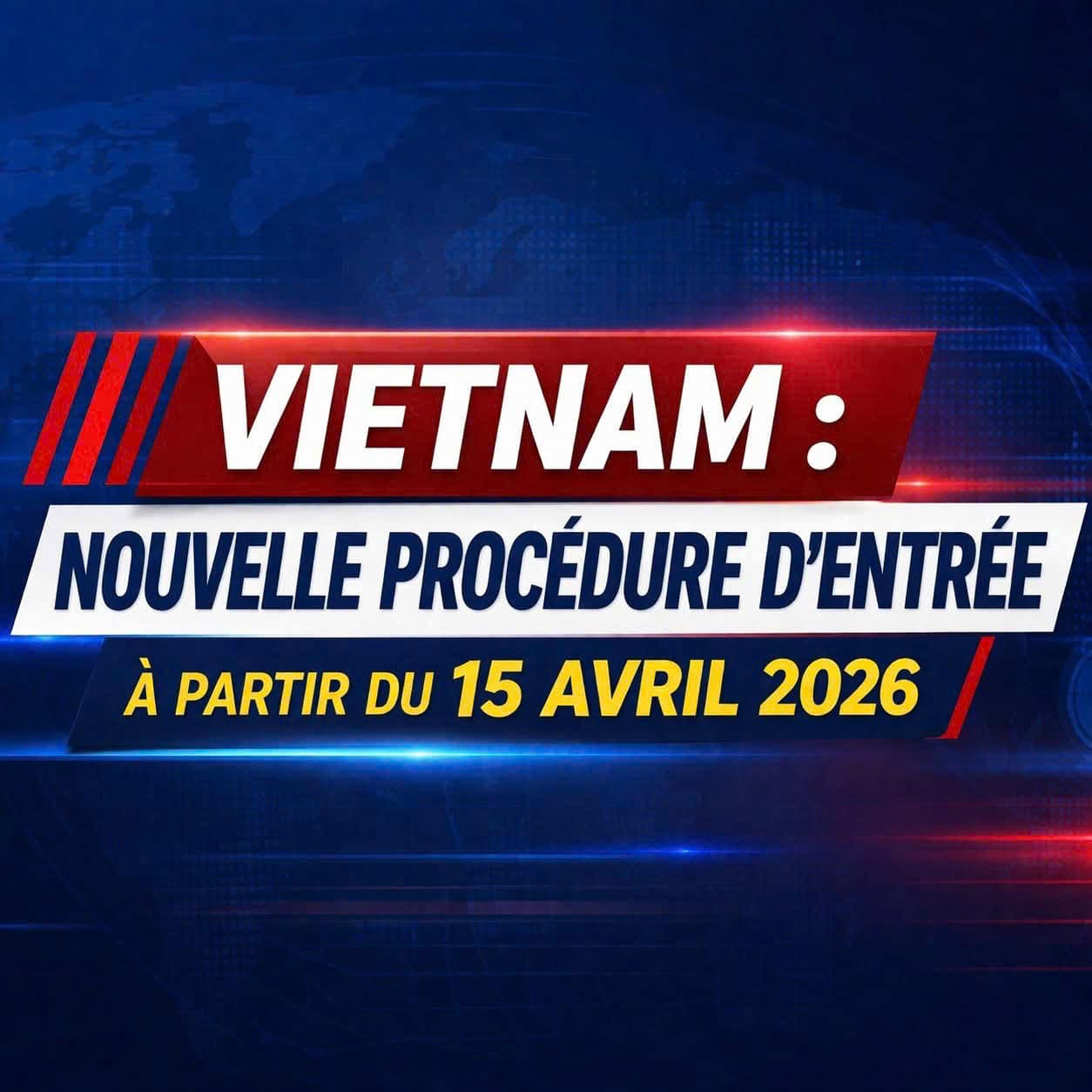 La procédure d’entrée au Vietnam