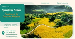Agence locale Vietnam -tendances du tourisme Vietnam