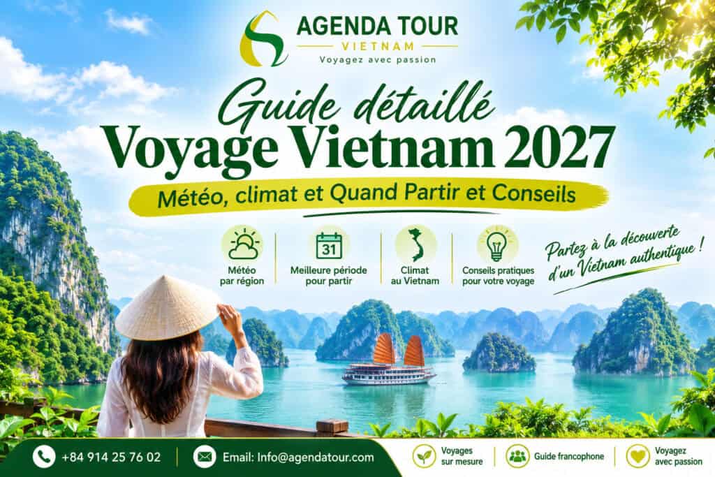 Guide détaillé Voyage Vietnam 2027 - Météo, climat et Quand Partir Guide détaillé Voyage Vietnam 2027 - Météo, climat et Quand Partir
