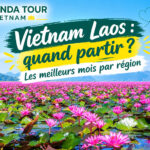 Vietnam Laos : quand partir ? Les meilleurs mois par région
