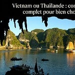 Vietnam ou Thaïlande : comparatif complet pour bien choisir