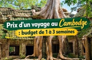 Prix d&rsquo;un voyage au Cambodge : budget de 1 à 3 semaines